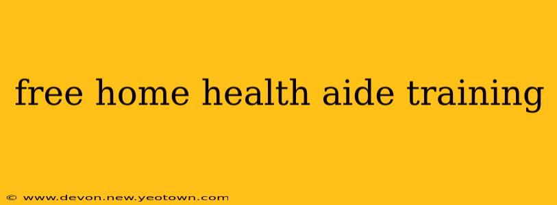 free home health aide training