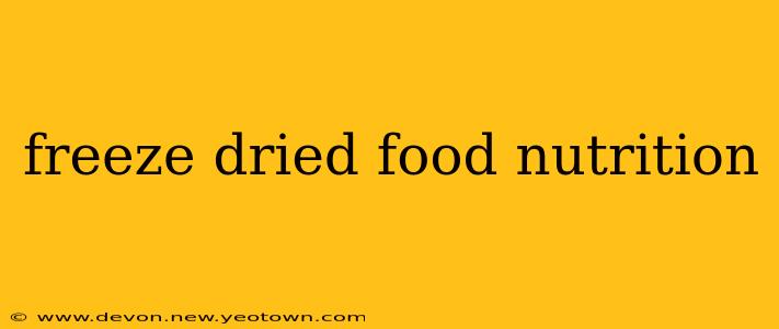 freeze dried food nutrition