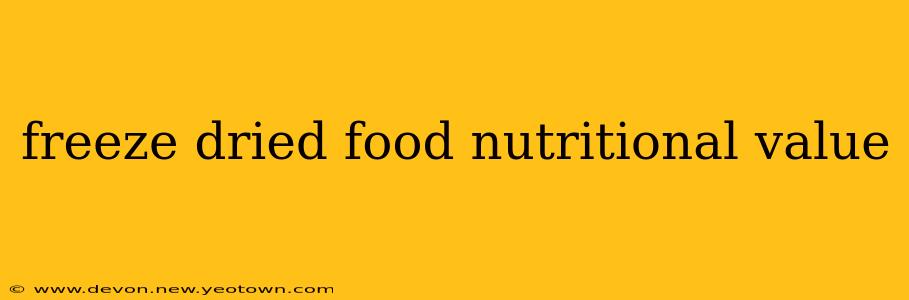 freeze dried food nutritional value