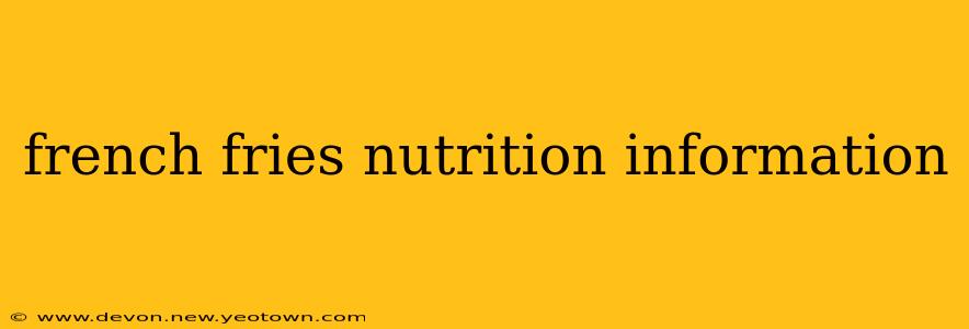 french fries nutrition information