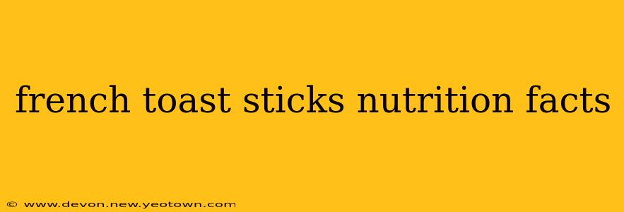 french toast sticks nutrition facts
