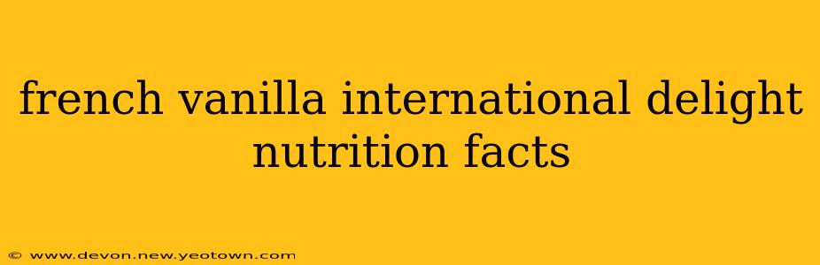 french vanilla international delight nutrition facts