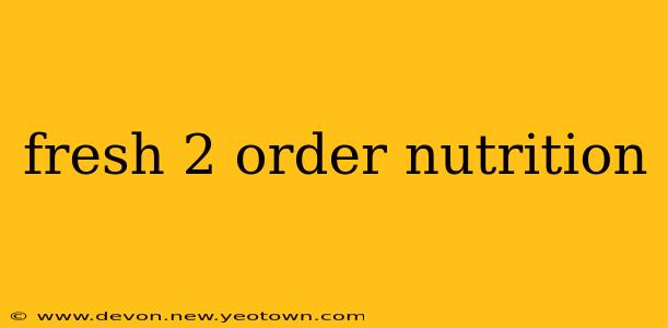 fresh 2 order nutrition