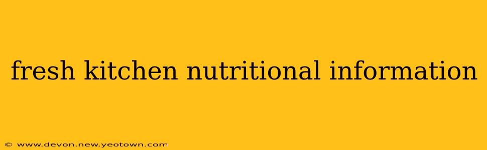 fresh kitchen nutritional information