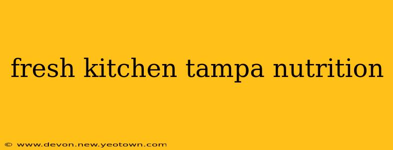 fresh kitchen tampa nutrition