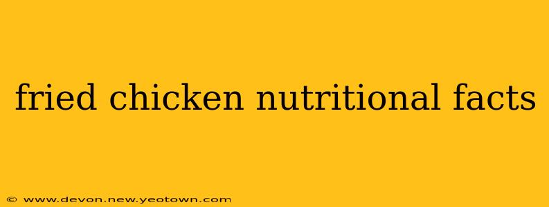 fried chicken nutritional facts
