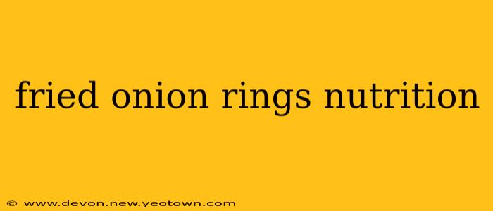 fried onion rings nutrition