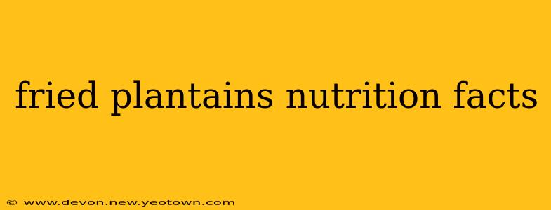 fried plantains nutrition facts