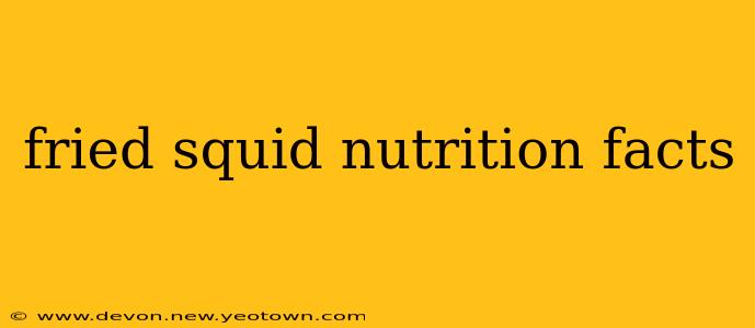 fried squid nutrition facts