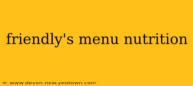 friendly's menu nutrition