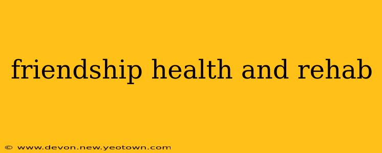 friendship health and rehab