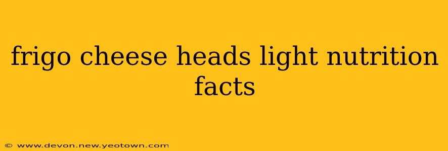frigo cheese heads light nutrition facts