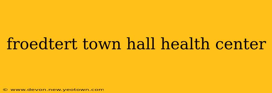 froedtert town hall health center
