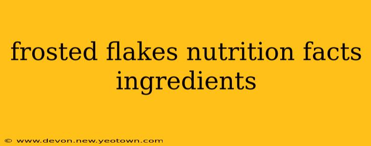 frosted flakes nutrition facts ingredients