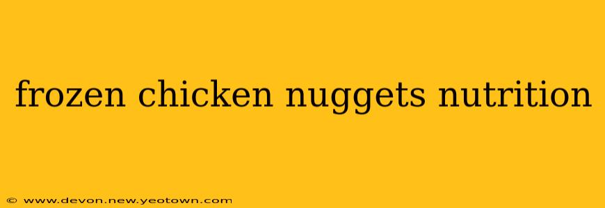 frozen chicken nuggets nutrition