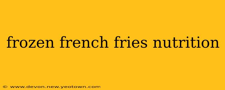 frozen french fries nutrition