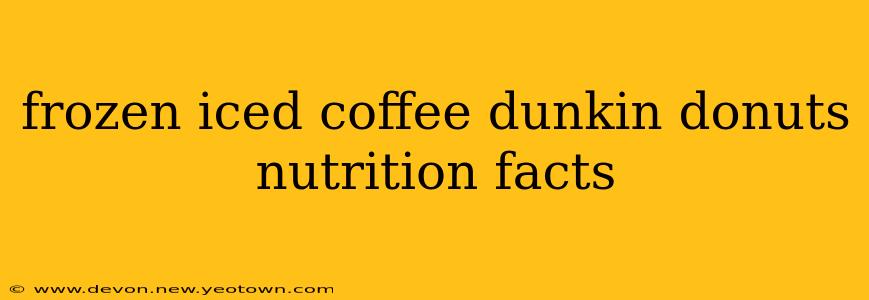 frozen iced coffee dunkin donuts nutrition facts