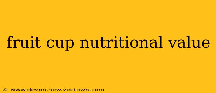 fruit cup nutritional value