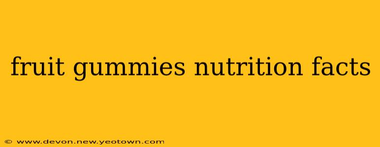 fruit gummies nutrition facts