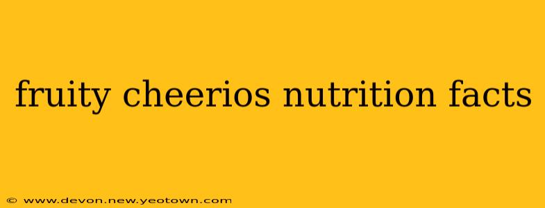 fruity cheerios nutrition facts