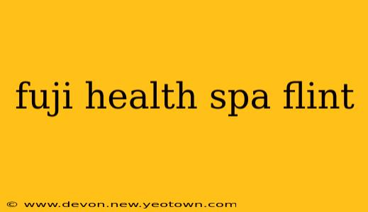 fuji health spa flint