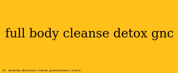 full body cleanse detox gnc