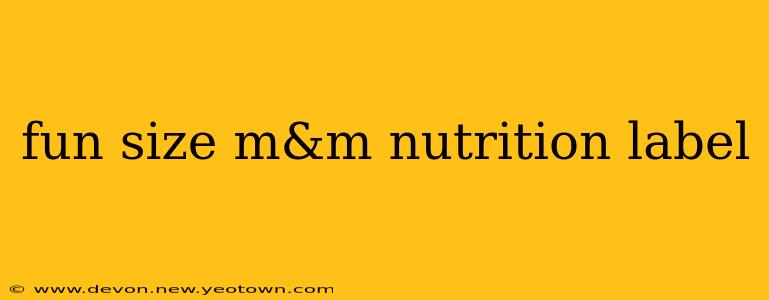 fun size m&m nutrition label