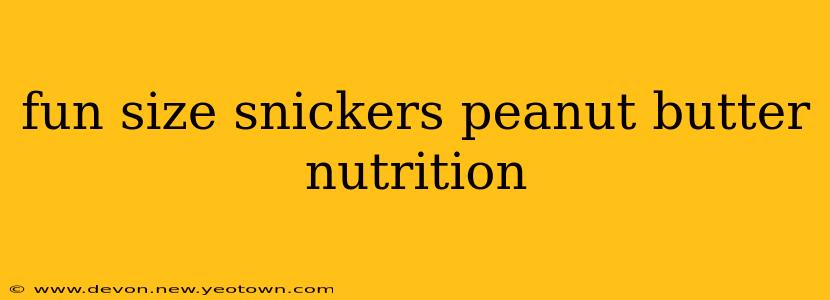 fun size snickers peanut butter nutrition