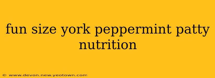 fun size york peppermint patty nutrition
