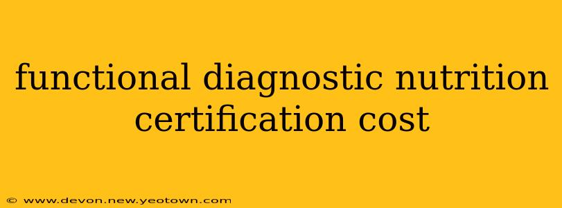 functional diagnostic nutrition certification cost