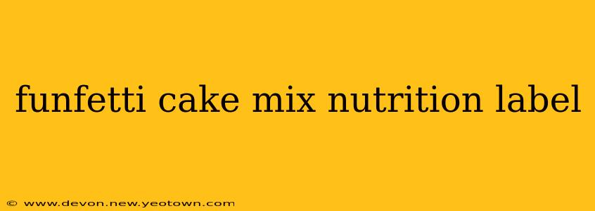 funfetti cake mix nutrition label
