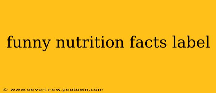 funny nutrition facts label