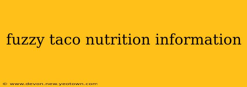 fuzzy taco nutrition information