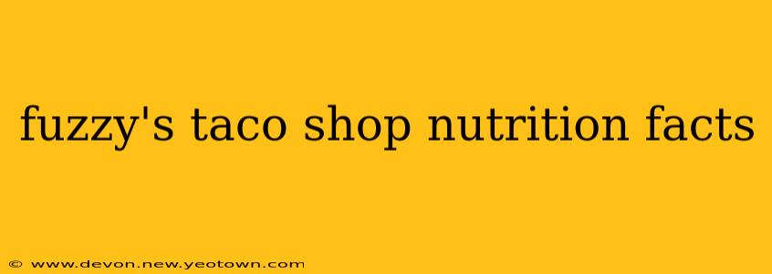 fuzzy's taco shop nutrition facts