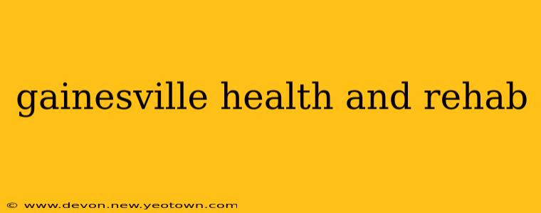 gainesville health and rehab