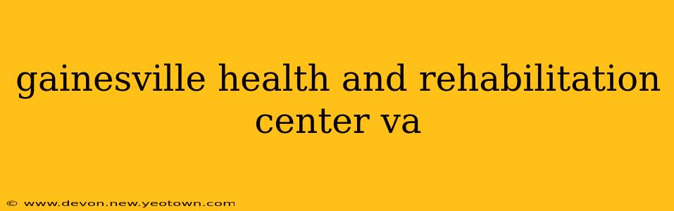 gainesville health and rehabilitation center va