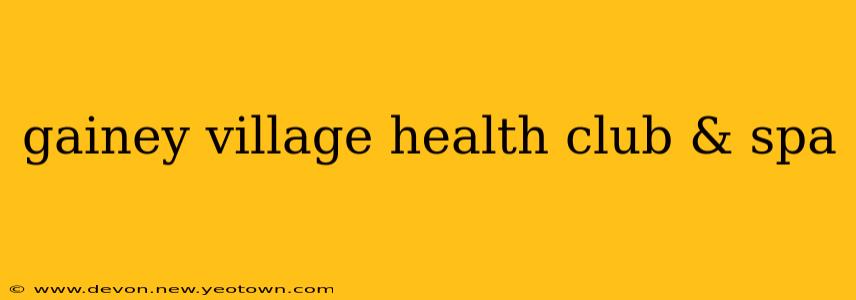 gainey village health club & spa