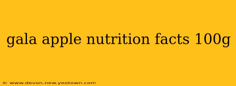 gala apple nutrition facts 100g