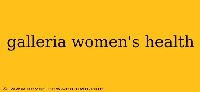 galleria women's health
