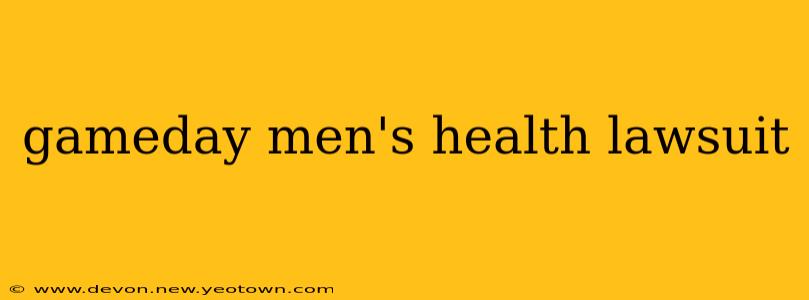 gameday men's health lawsuit