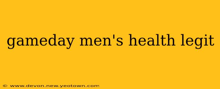 gameday men's health legit