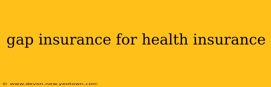 gap insurance for health insurance