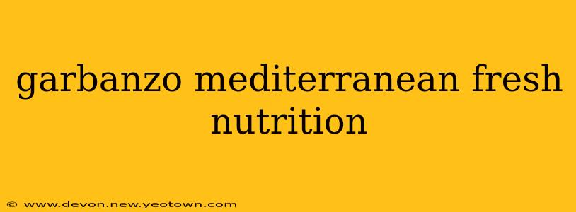 garbanzo mediterranean fresh nutrition