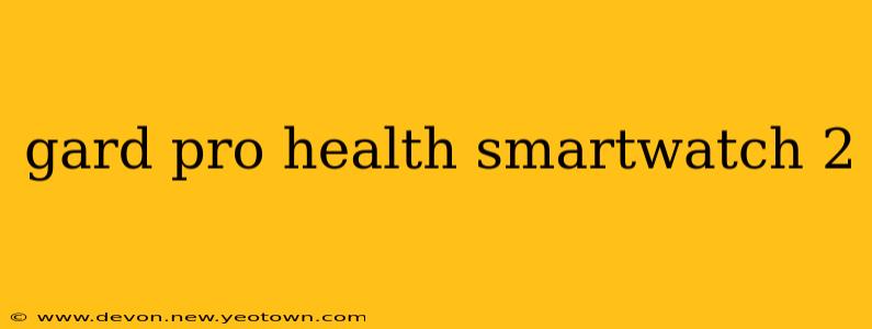 gard pro health smartwatch 2