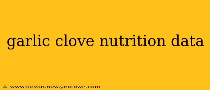 garlic clove nutrition data
