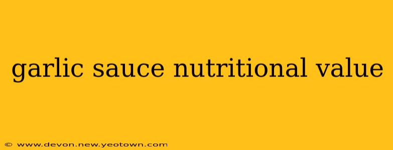 garlic sauce nutritional value