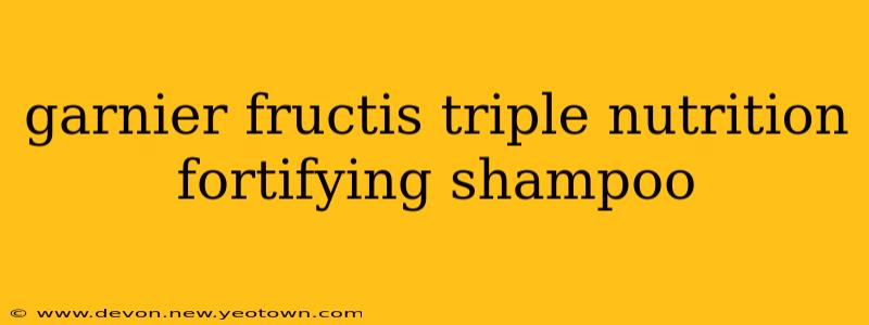 garnier fructis triple nutrition fortifying shampoo