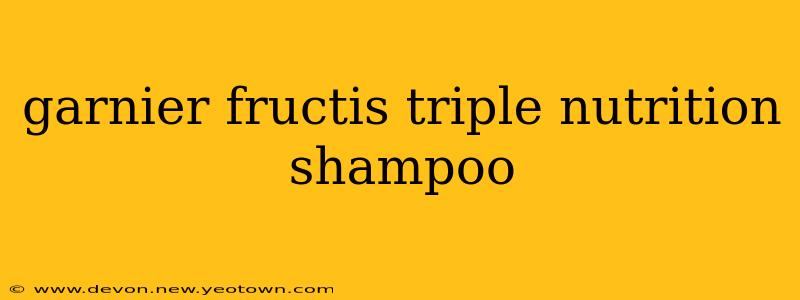 garnier fructis triple nutrition shampoo