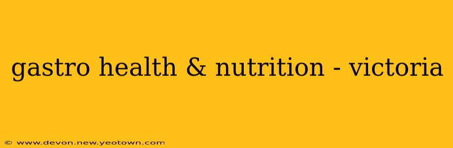 gastro health & nutrition - victoria