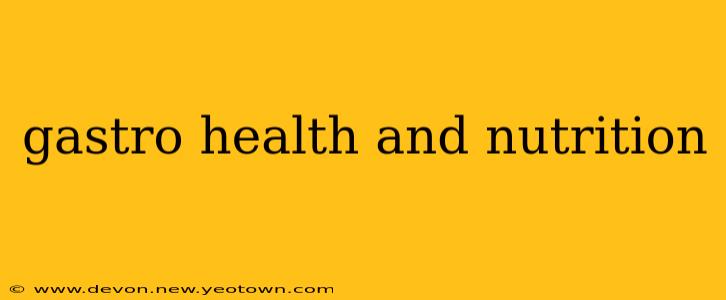 gastro health and nutrition
